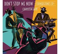 Don’t Stop Me Now~Cornerstones EP~