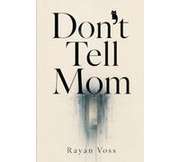Don’t Tell Mom: A Novel