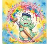 Don’t Touch the Magic Brush!:: An Interactive Art Adventure with Dodo the Dinosaur