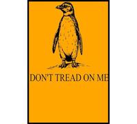 Don’t Tread On Me Penguin Tariff Notebook: 110 Lined Pages | 6x9 Inch | Ideal for Journaling, Note-Taking, or Daily Reflections
