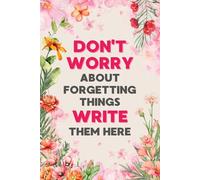 Don’t worry about forgetting things, write them here: Your All-in-One Organizer for Contacts, Passwords, Appointments, Self-Care & Notes. It’s ... Fun & lighthearted gift for older people.