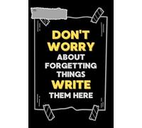 Don’t worry about forgetting things, write them here: Your All-in-One Organizer for Contacts, Passwords, Appointments, Self-Care & Notes. It’s ... Fun & lighthearted gift for older people.