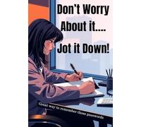 Don’t Worry About it… Jot it Down! Notebook