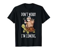 Don’t Worry, I’m Coming Funny Sloth Turtle for Men Women Maglietta