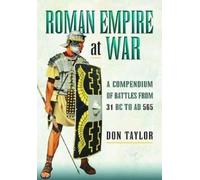 Don Taylor Roman Empire at War: A Compendium of Roman Battles (Copertina rigida)