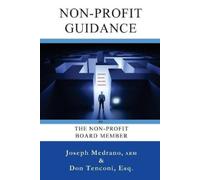 Joseph Medrano Non-Profit Guidance: for The Non-Profit Board Member (Tascabile)