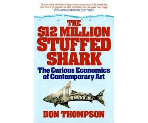Don Thompson The $12 Million Stuffed Shark (Tascabile)