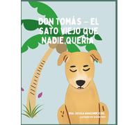 DON TOMÁS - EL SATO VIEJO QUE NADIE QUERÍA: CON ACTIVIDADES