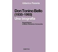 Don Tonino Bello (1935-1993). Una biografia - [Rubbettino Editore]