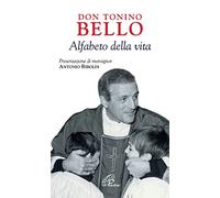 Don Tonino Bello. Alfabeto della vita