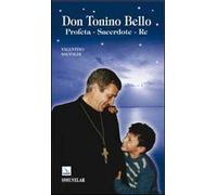 Don Tonino Bello. Profeta, sacerdote, re