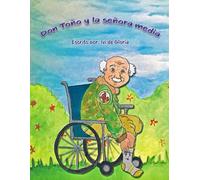 Don Toño y la señora media: Se aprende a vivir viviendo