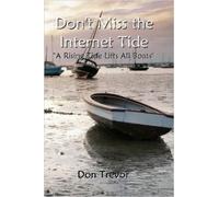 Don Trevor Don't Miss the Internet Tide (Tascabile)