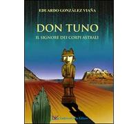 Don Tuno. Il signore dei corpi astrali