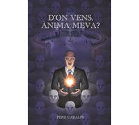 D'on vens, ànima meva?