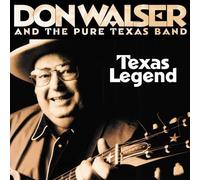 Walser, Don & The Pure Texas Band - Texas Legend