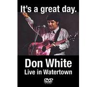 Don White: It's a Great Day - Live in Watertown