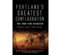 Don Whitney Michael Daicy Portland’S Greatest Conflagration (Tascabile)