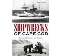 Don Wilding Shipwrecks of Cape Cod (Tascabile) Disaster