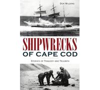 Don Wilding Shipwrecks of Cape Cod (Tascabile) Disaster