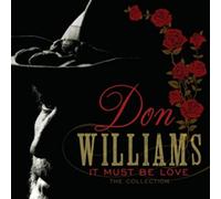 Don Williams - It Must Be Love: The Collection
