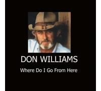 Don Williams - Where Do I Go from Here