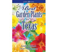 Don Williamson Leslie Halleck Best Garden Plants of Texas (Tascabile)