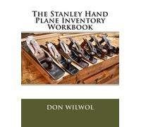 Don Wilwol The Stanley Hand Plane Inventory Workbook (Tascabile)