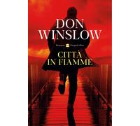 Don Winslow, Città in fiamme [Paperback] Winslow, Don and Colitto, Alfredo