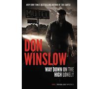 Don Winslow Way Down on the High Lonely (Tascabile) Neal Carey Mysteries