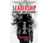 Don Womble Leadership Burnout and Recovery (Tascabile)