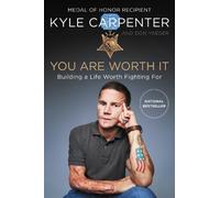 You Are Worth It: Building a Life Worth Fighting for by Carpenter, Kyle