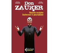 Don Zauker. Santo subito. Inferno e paradiso