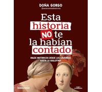 Doña Gorgo Esta historia no te la habían contado. Bulos históricos d (Tascabile)
