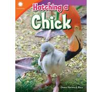 Dona Herweck Rice Hatching a Chick (Tascabile) Smithsonian: Informational Text