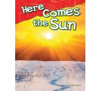 Dona Herweck Rice Here Comes the Sun (Tascabile) Science: Informational Text