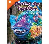 Dona Herweck Rice Piecing Art Together (Tascabile)
