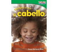 Dona Herweck Rice Siempre crece: El cabello (Tascabile)