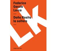 Doña Rosita la soltera: O El Lenguaje De Las Flores: 146