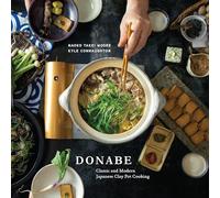 Donabe: Classic and Modern Japanese Clay Pot Cooking [A One-Pot Cookbook]