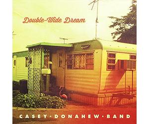 Donahew, Casey Band - Double-Wide Dream