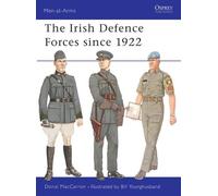Donal MacCarron The Irish Defence Forces since 1922 (Tascabile) Men-at-Arms