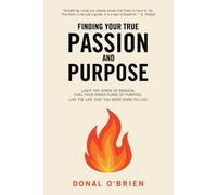 Donal O'Brien Finding Your True Passion and Purpose (Tascabile)