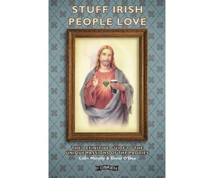Donal O'Dea Colin Murphy Stuff Irish People Love (Tascabile)