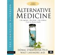Donal O'Mathuna Walt Larimore, MD Alternative Medicine (Tascabile)