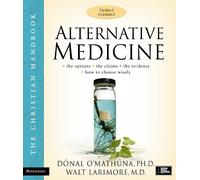 Donal O'Mathuna Walt Larimore, MD Alternative Medicine (Tascabile)