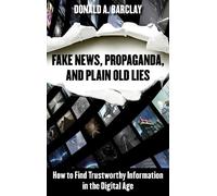 Donald A. Barclay Fake News, Propaganda, and Plain Old Lies (Copertina rigida)