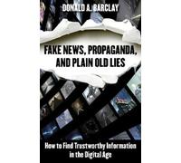 Donald A. Barclay Fake News, Propaganda, and Plain Old Lies (Tascabile)