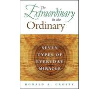 Donald A. Crosby The Extraordinary in the Ordinary (Tascabile)