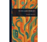 Donald A (Donald Alexander) MacKenzie Elves and Heroes (Tascabile)